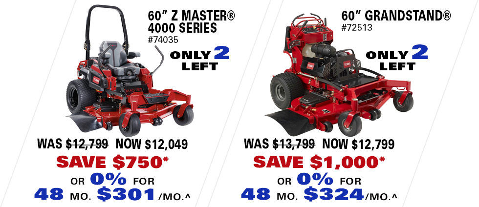 60 inch Z Master 4000 Series Now $12,049 or 0% for 48 months.*^ 60 inch Grandstand Now $12,799 or 0% for 48 months.*^